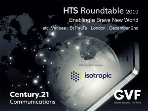 December ‘HTS Roundtable’ to Feature Isotropic Systems & GVF Keynotes; March 2020 ‘Satellite & the Cloud’ Details Announced